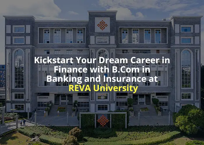 Kickstart Your Dream Career in Finance with B.Com in Banking and Insurance at REVA University