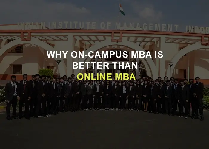 Why On-Campus MBA is Better Than Online MBA: A Comprehensive Comparison